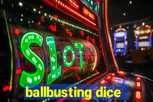 ballbusting dice